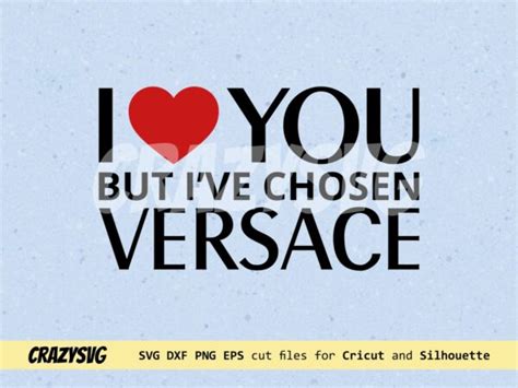 i love you but i choose versace|I LOVE YOU BUT IVE CHOSEN VERSACE – Text Design – .